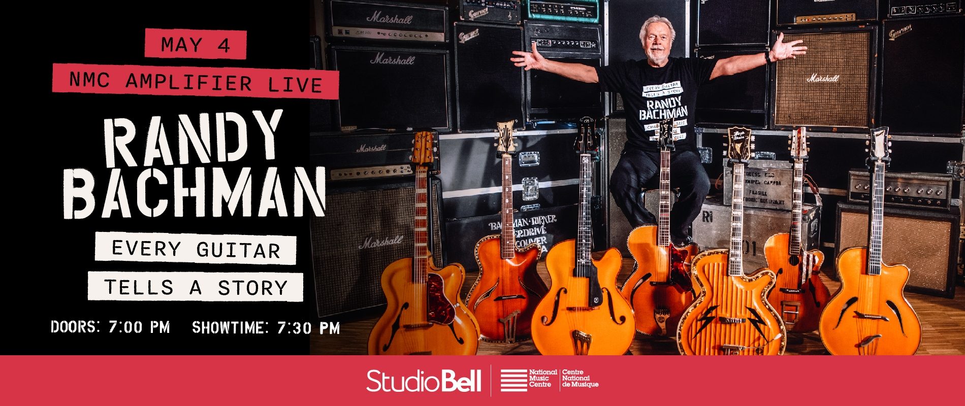 SOLD OUT: NMC Amplifier Live: Every Guitar Tells a Story with Randy Bachman