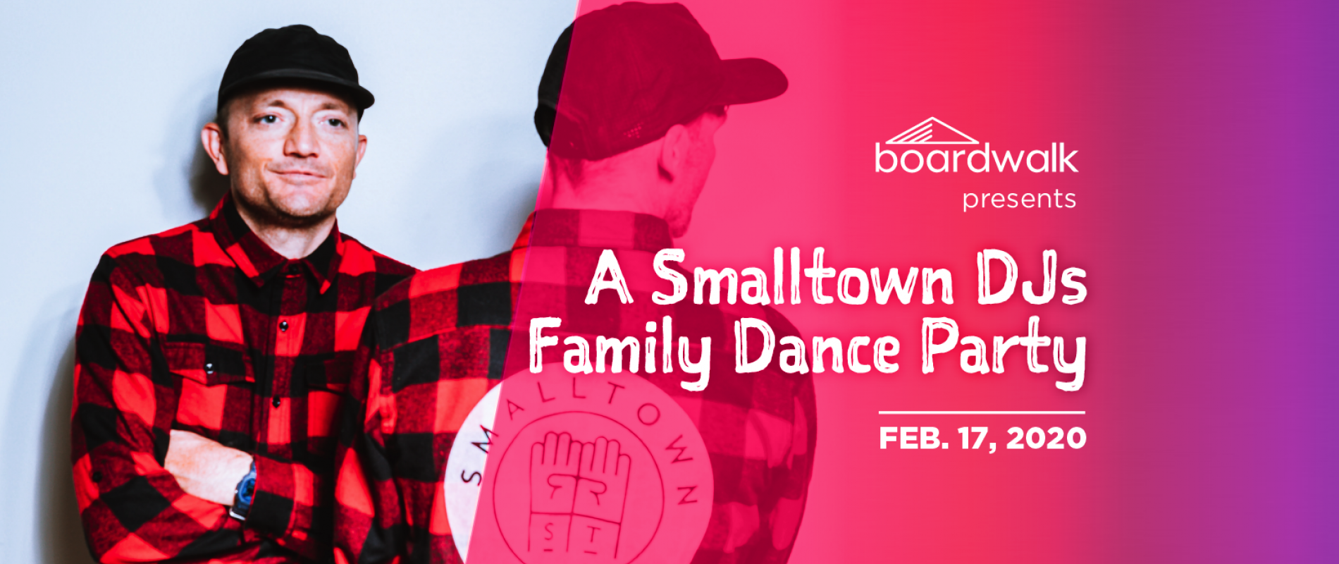 Boardwalk presents: A Smalltown DJs Family Dance Party with Skratch Bastid