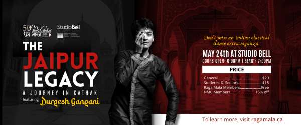 Raga Mala Calgary & NMC Present — The Jaipur Legacy, a Journey in Kathak: Durgesh Gangani