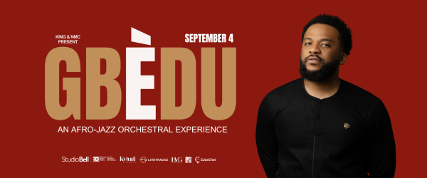 King and NMC Present - GBÈDU: An Afro-Jazz Orchestral Experience