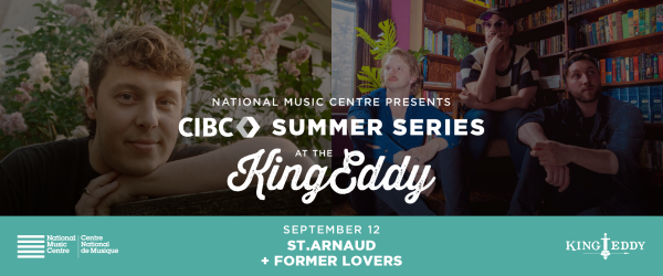 NMC Presents: CIBC Summer Series — St.Arnaud with Former Lovers