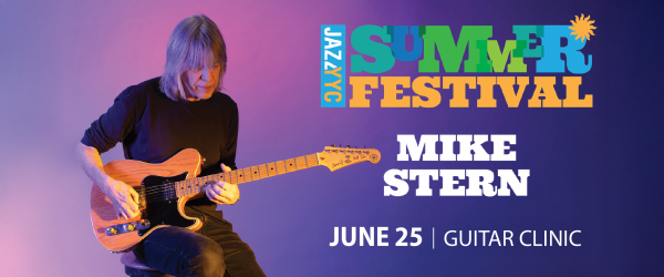 JazzYYC Summer Festival: Mike Stern Guitar Clinic