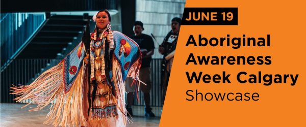 Aboriginal Awareness Week Calgary Showcase