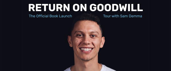 Sam Demma: Return on Goodwill