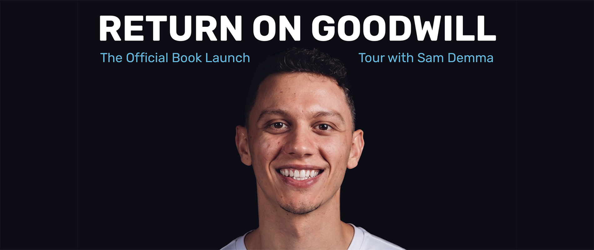 Sam Demma: Return on Goodwill